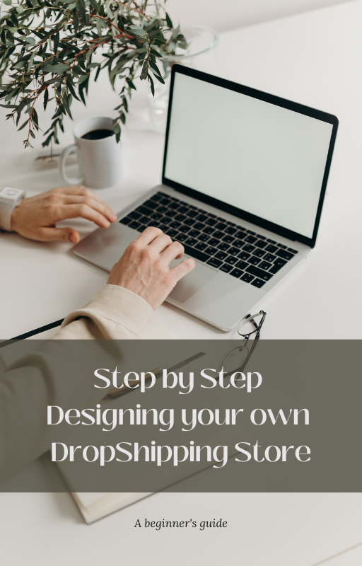 Step By Step Designing Your Own Dropshipping Store